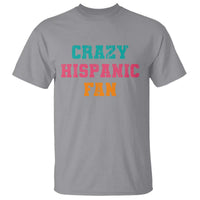 Crazy Hispanic Fan T Shirt Funny Latino Basketball Quote