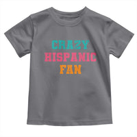 Crazy Hispanic Fan Toddler T Shirt Funny Latino Basketball Quote