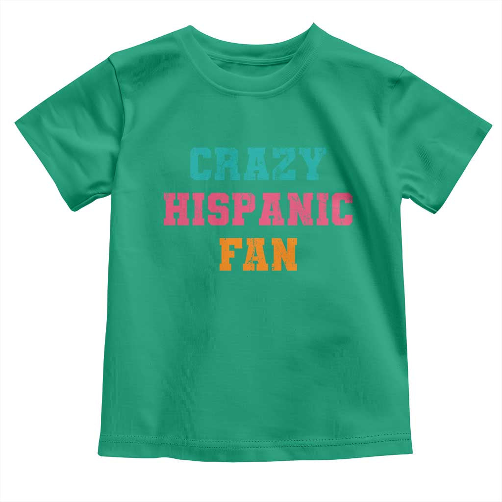 Crazy Hispanic Fan Toddler T Shirt Funny Latino Basketball Quote