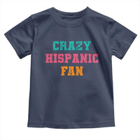 Crazy Hispanic Fan Toddler T Shirt Funny Latino Basketball Quote