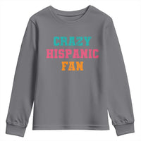 Crazy Hispanic Fan Youth Sweatshirt Funny Latino Basketball Quote