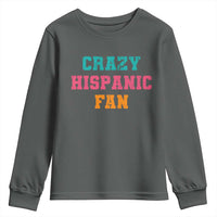 Crazy Hispanic Fan Youth Sweatshirt Funny Latino Basketball Quote