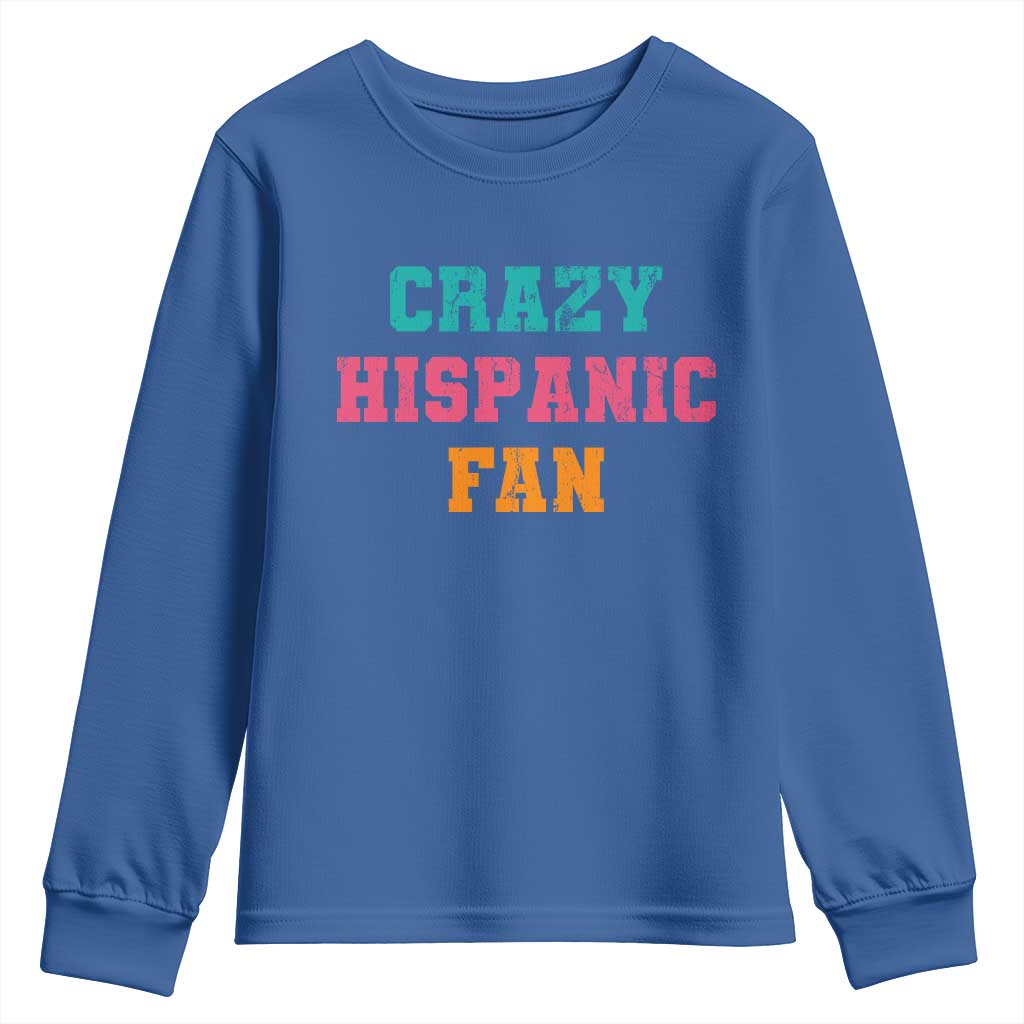 Crazy Hispanic Fan Youth Sweatshirt Funny Latino Basketball Quote