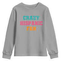 Crazy Hispanic Fan Youth Sweatshirt Funny Latino Basketball Quote