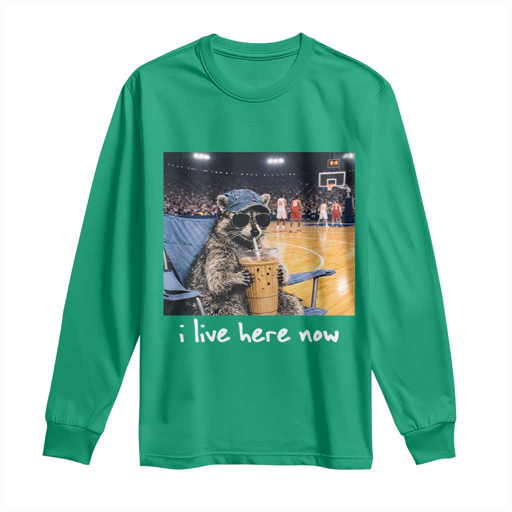 Basketball Raccoon I Live Here Now Long Sleeve Shirt Funny Trash Panda Drinking Iced Coffee Basketball Court