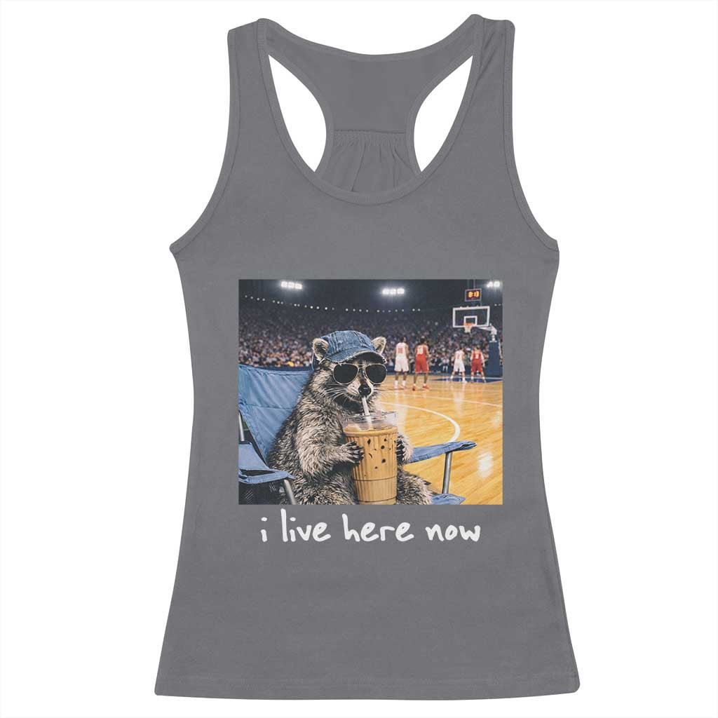 Basketball Raccoon I Live Here Now Racerback Tank Top Funny Trash Panda Drinking Iced Coffee Basketball Court