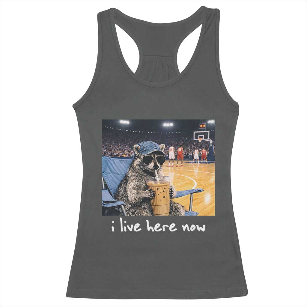 Basketball Raccoon I Live Here Now Racerback Tank Top Funny Trash Panda Drinking Iced Coffee Basketball Court