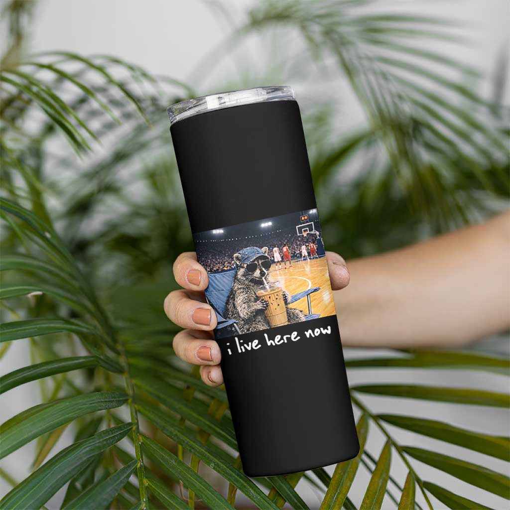 Basketball Raccoon I Live Here Now Skinny Tumbler Funny Trash Panda Drinking Iced Coffee Basketball Court