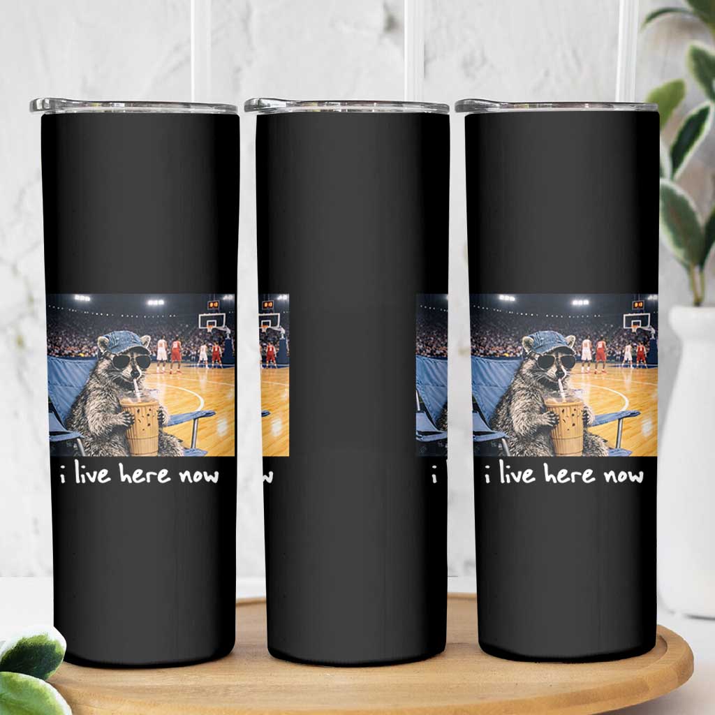 Basketball Raccoon I Live Here Now Skinny Tumbler Funny Trash Panda Drinking Iced Coffee Basketball Court
