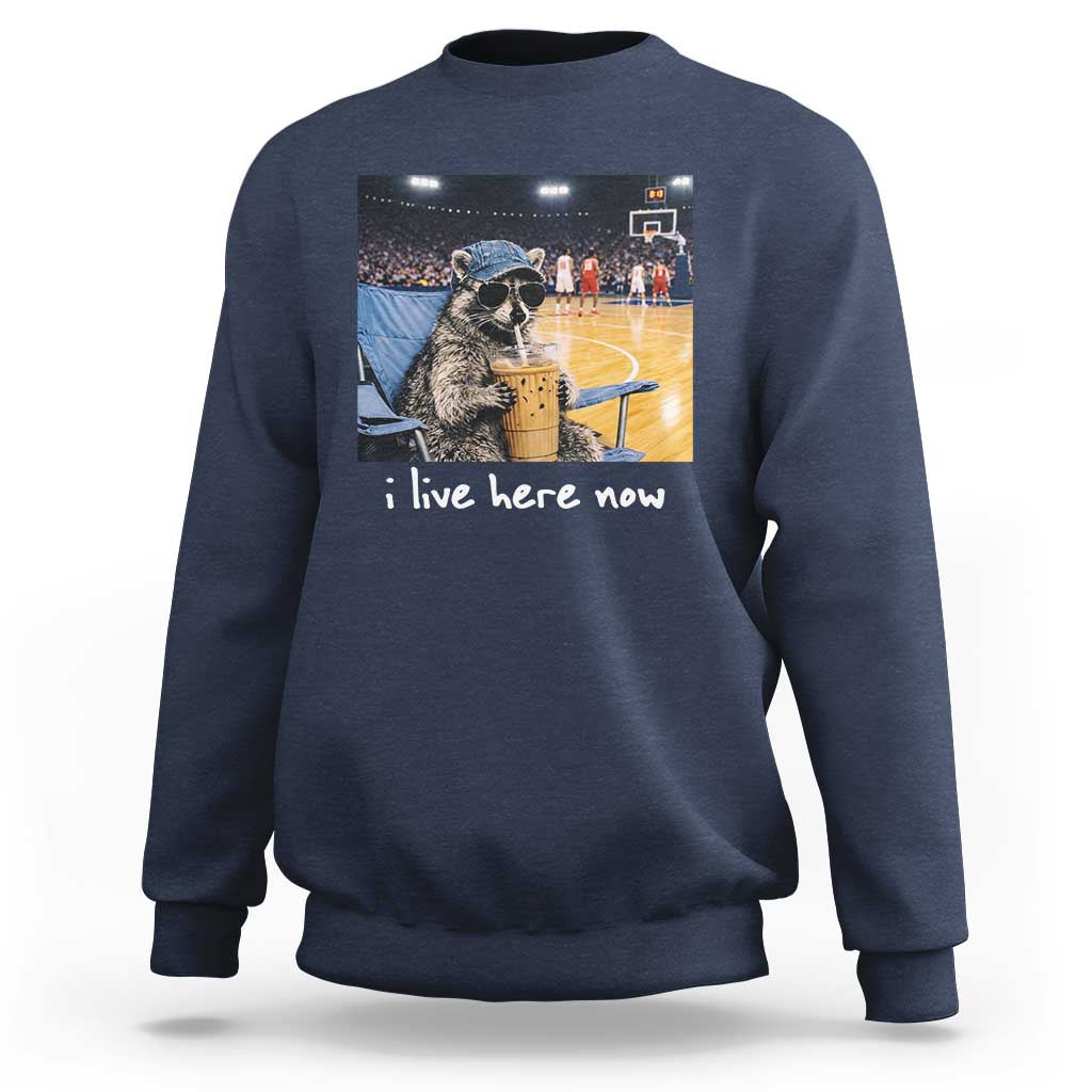 Basketball Raccoon I Live Here Now Sweatshirt Funny Trash Panda Drinking Iced Coffee Basketball Court