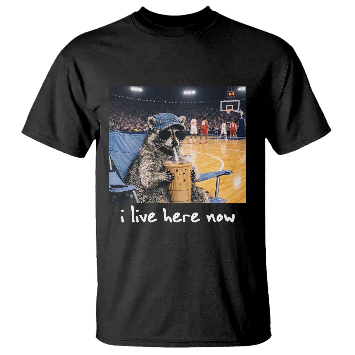 Basketball Raccoon I Live Here Now T Shirt Funny Trash Panda Drinking Iced Coffee Basketball Court