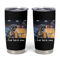 Basketball Raccoon I Live Here Now Tumbler Cup Funny Trash Panda Drinking Iced Coffee Basketball Court