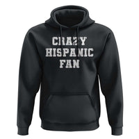 Crazy Hispanic Fan Hoodie Funny Basketball Latino Pride