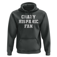 Crazy Hispanic Fan Hoodie Funny Basketball Latino Pride