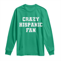 Crazy Hispanic Fan Long Sleeve Shirt Funny Basketball Latino Pride