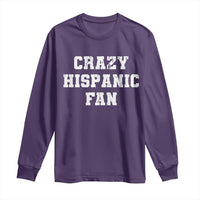 Crazy Hispanic Fan Long Sleeve Shirt Funny Basketball Latino Pride