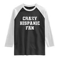 Crazy Hispanic Fan Raglan Shirt Funny Basketball Latino Pride