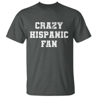 Crazy Hispanic Fan T Shirt Funny Basketball Latino Pride