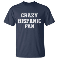 Crazy Hispanic Fan T Shirt Funny Basketball Latino Pride