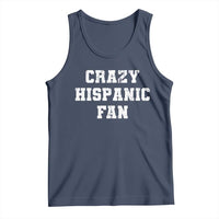 Crazy Hispanic Fan Tank Top Funny Basketball Latino Pride