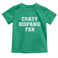 Crazy Hispanic Fan Toddler T Shirt Funny Basketball Latino Pride