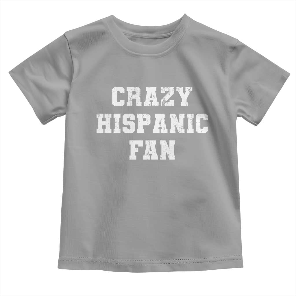 Crazy Hispanic Fan Toddler T Shirt Funny Basketball Latino Pride