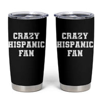 Crazy Hispanic Fan Tumbler Cup Funny Basketball Latino Pride