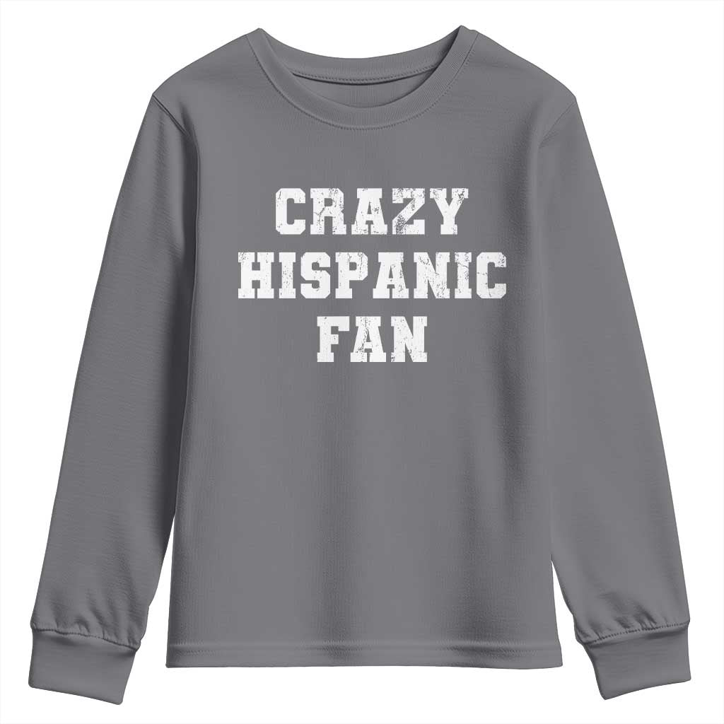 Crazy Hispanic Fan Youth Sweatshirt Funny Basketball Latino Pride