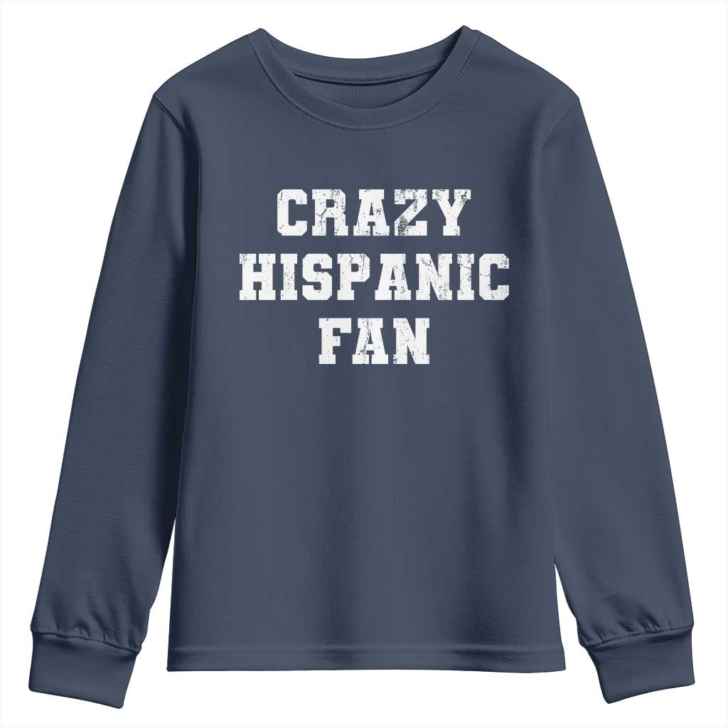 Crazy Hispanic Fan Youth Sweatshirt Funny Basketball Latino Pride