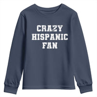 Crazy Hispanic Fan Youth Sweatshirt Funny Basketball Latino Pride