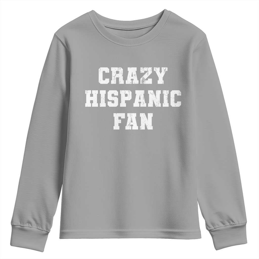 Crazy Hispanic Fan Youth Sweatshirt Funny Basketball Latino Pride