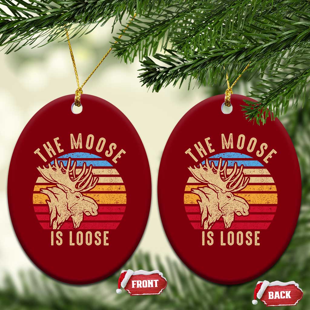 Funny The Moose Is Loose Ceramic Ornament Moose Lover Retro Vintage - Wonder Print Shop