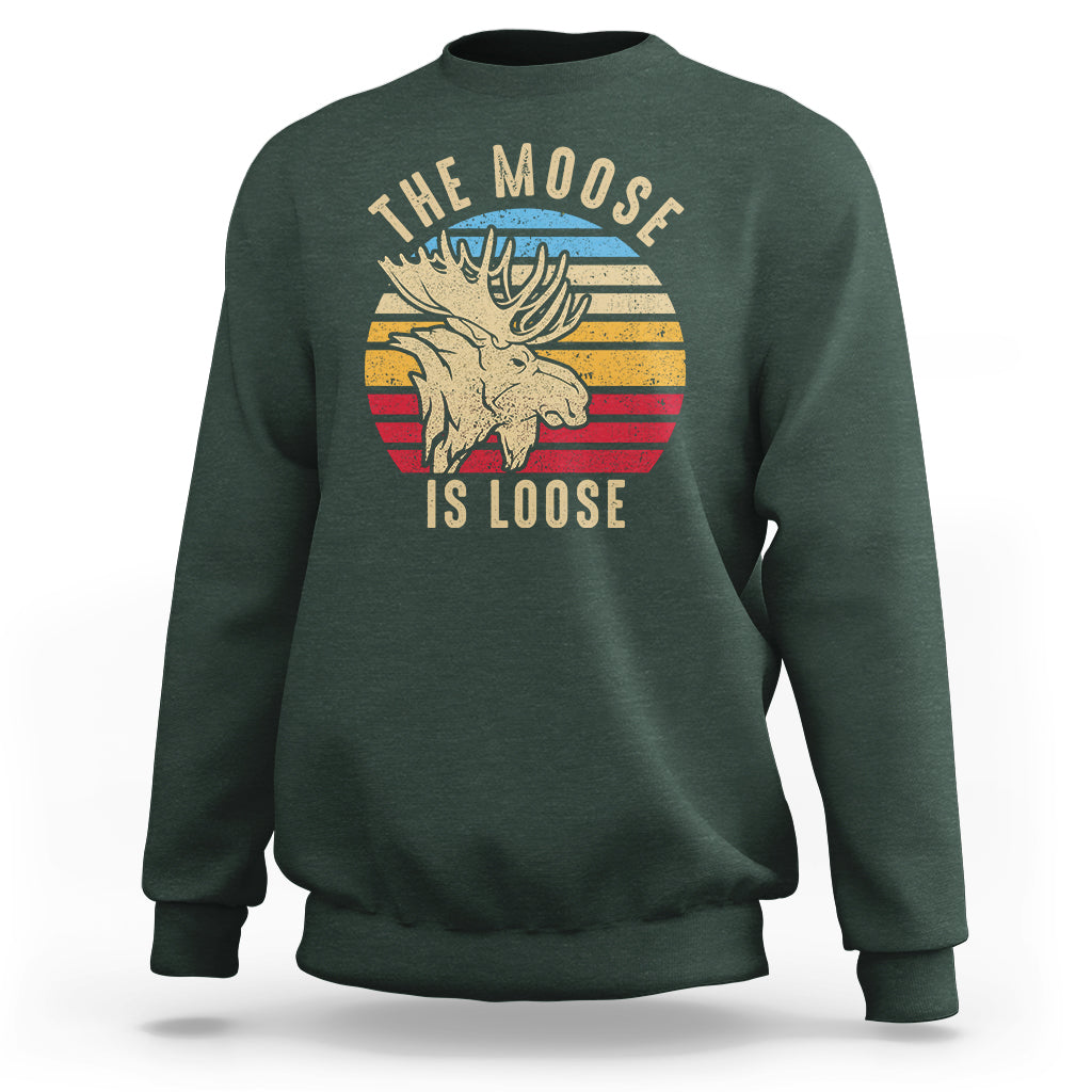 Funny Moose Lover Sweatshirt The Moose Is Loose Retro Vintage - Wonder Print Shop