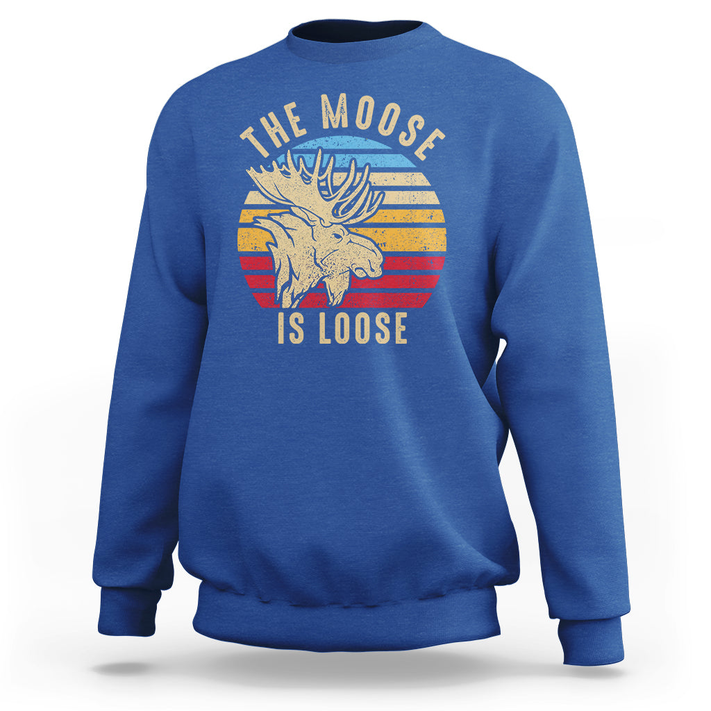Funny Moose Lover Sweatshirt The Moose Is Loose Retro Vintage - Wonder Print Shop