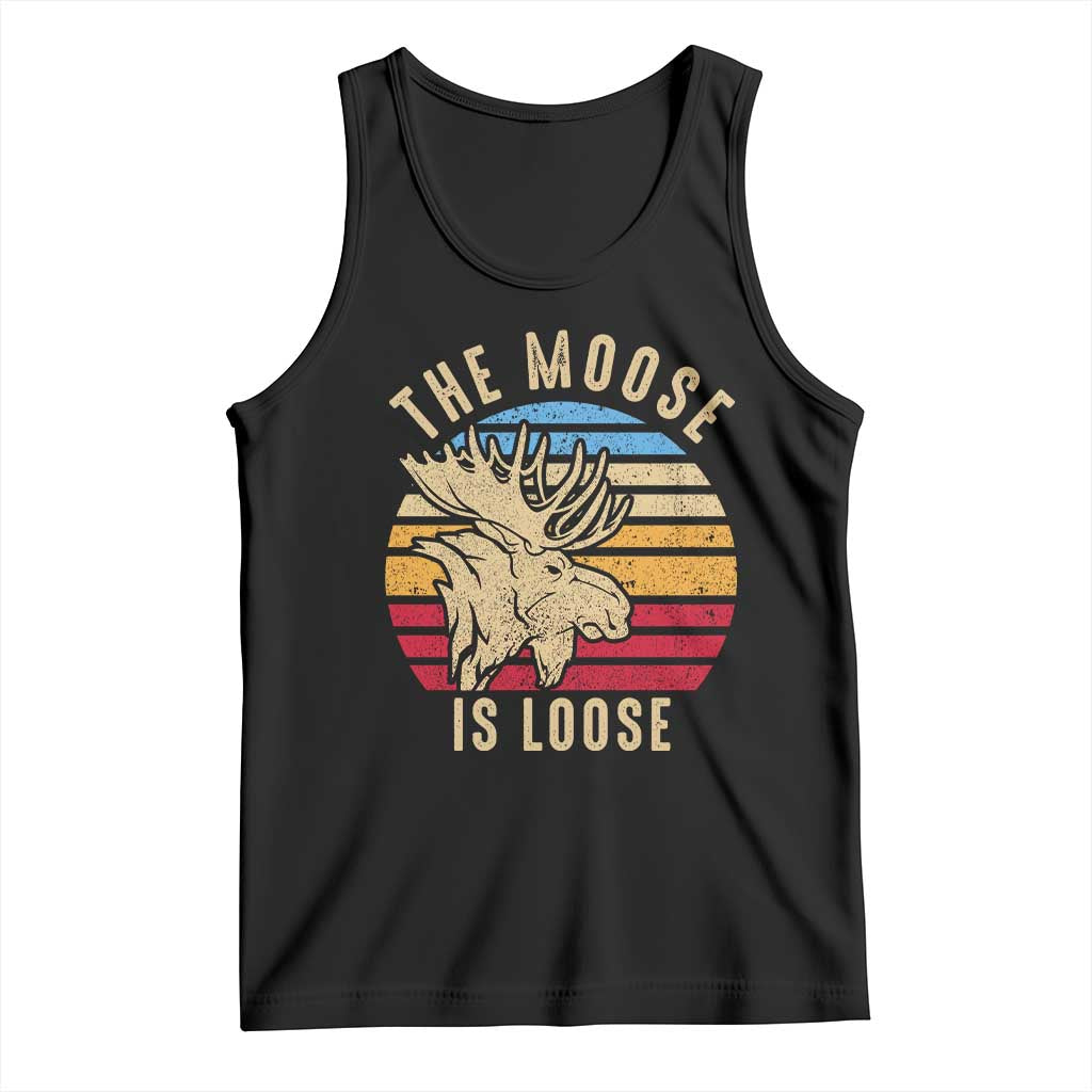 Funny The Moose Is Loose Tank Top Moose Lover Retro Vintage - Wonder Print Shop