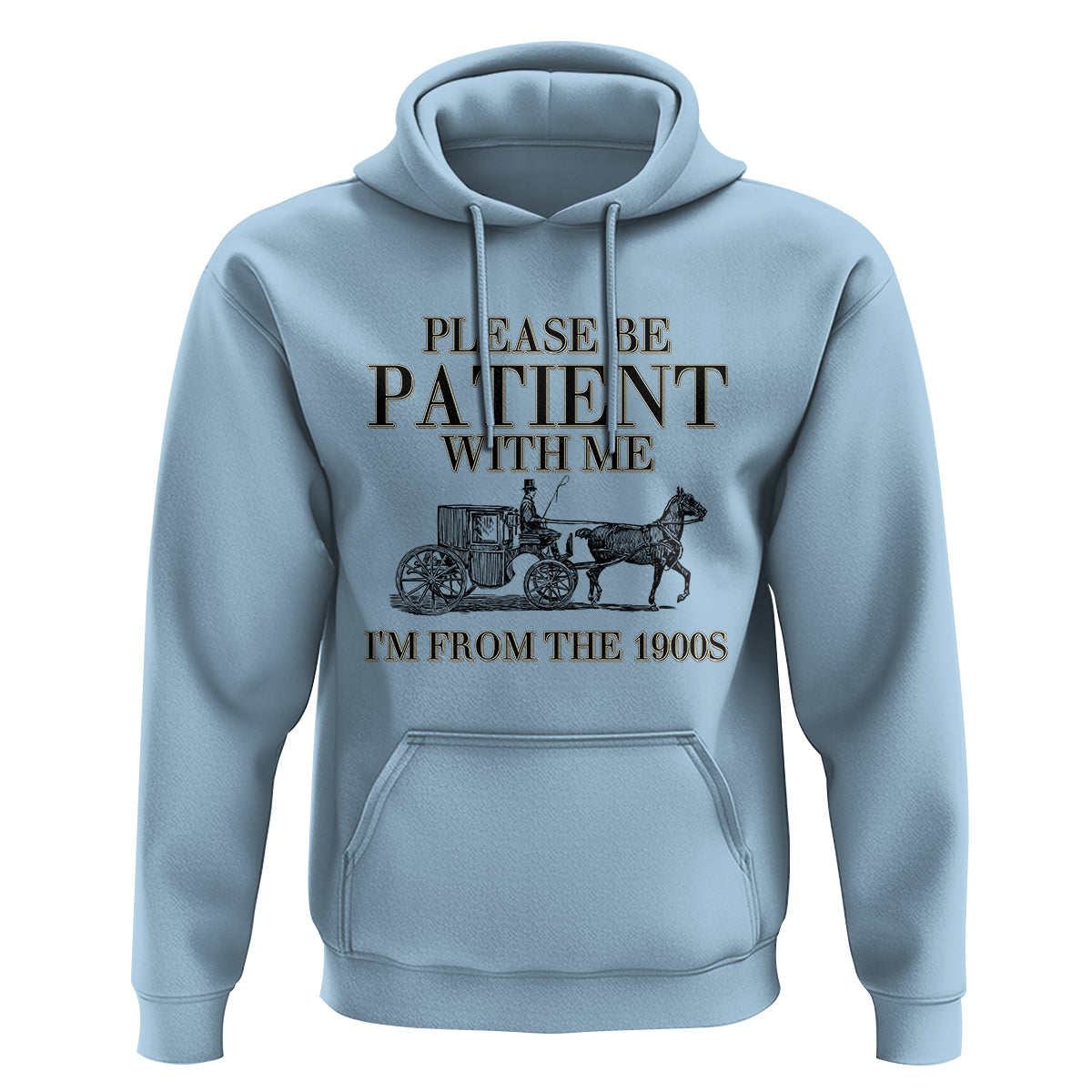 Please Be Patient With Me I'm From The 1900s Hoodie Vintage Carriage - Wonder Print Shop