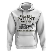 Please Be Patient With Me I'm From The 1900s Hoodie Vintage Carriage - Wonder Print Shop