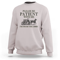 Please Be Patient With Me I'm From The 1900s Sweatshirt Vintage Carriage - Wonder Print Shop