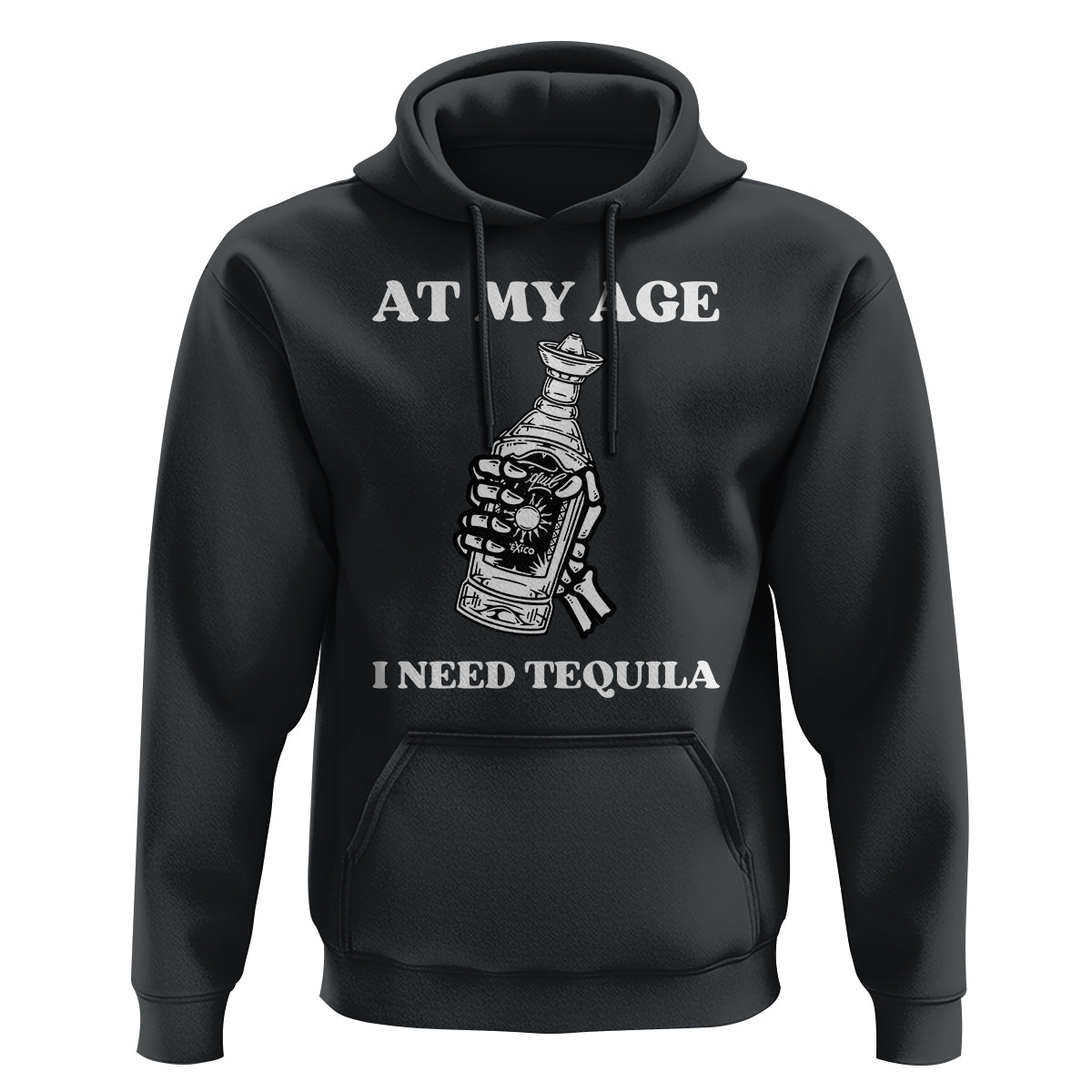 Cinco De Mayo Hoodie At My Age I Need Tequila Drinks Lover - Wonder Print Shop