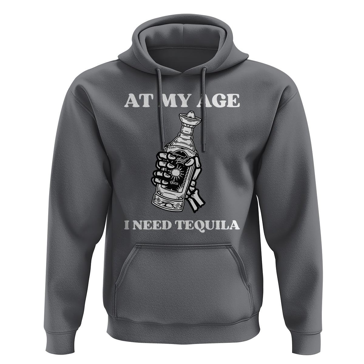 Cinco De Mayo Hoodie At My Age I Need Tequila Drinks Lover - Wonder Print Shop