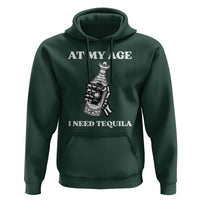 Cinco De Mayo Hoodie At My Age I Need Tequila Drinks Lover - Wonder Print Shop