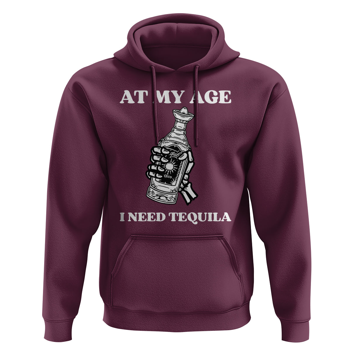 Cinco De Mayo Hoodie At My Age I Need Tequila Drinks Lover - Wonder Print Shop