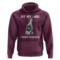 Cinco De Mayo Hoodie At My Age I Need Tequila Drinks Lover - Wonder Print Shop