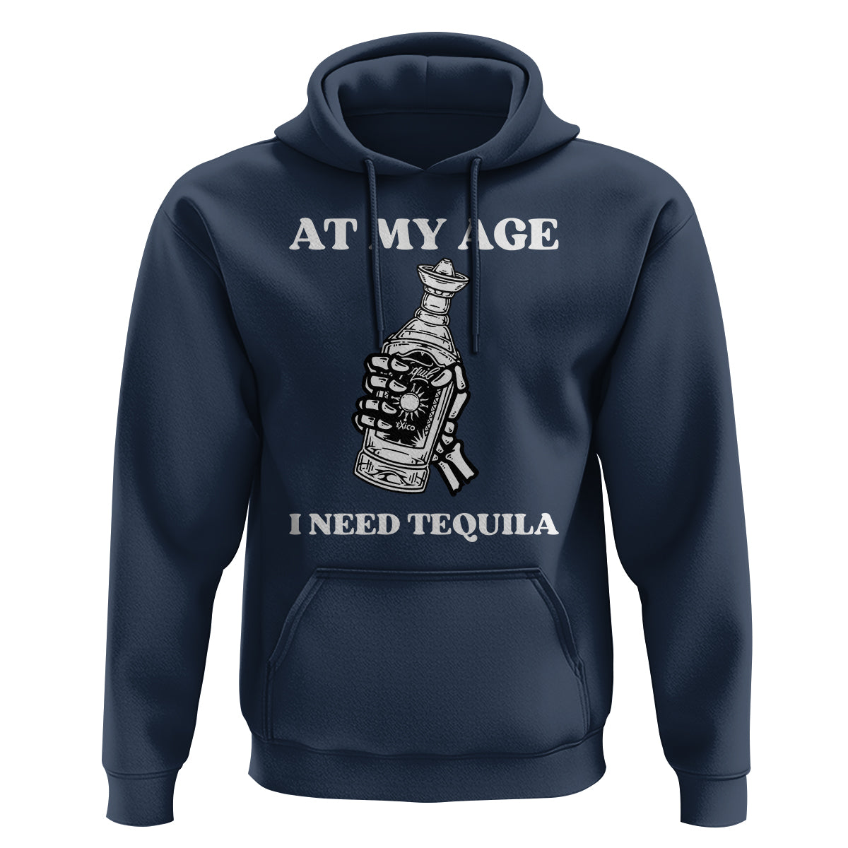 Cinco De Mayo Hoodie At My Age I Need Tequila Drinks Lover - Wonder Print Shop