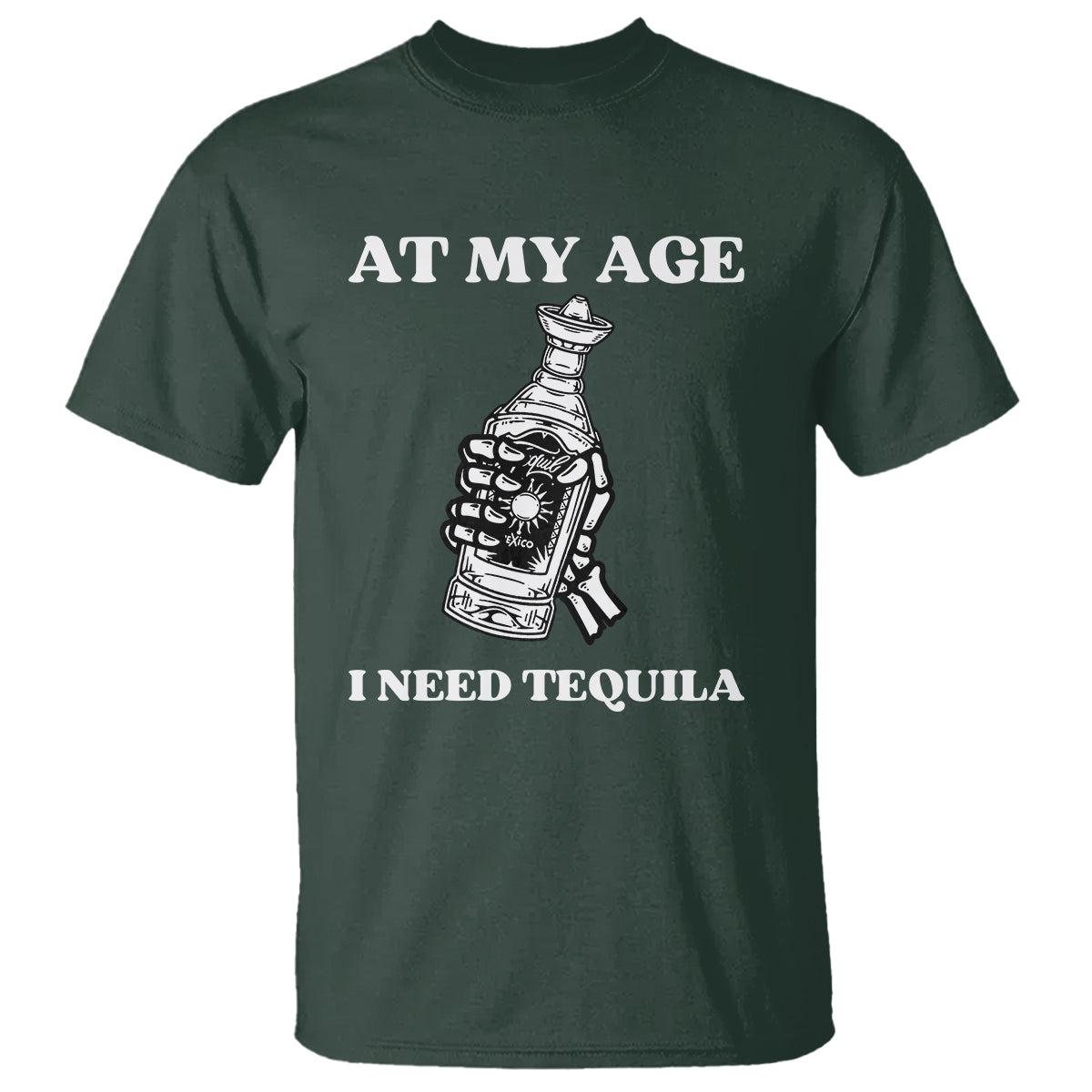 Cinco De Mayo T Shirt At My Age I Need Tequila Drinks Lover - Wonder Print Shop