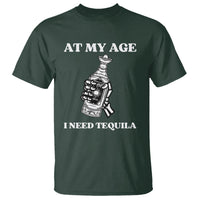 Cinco De Mayo T Shirt At My Age I Need Tequila Drinks Lover - Wonder Print Shop
