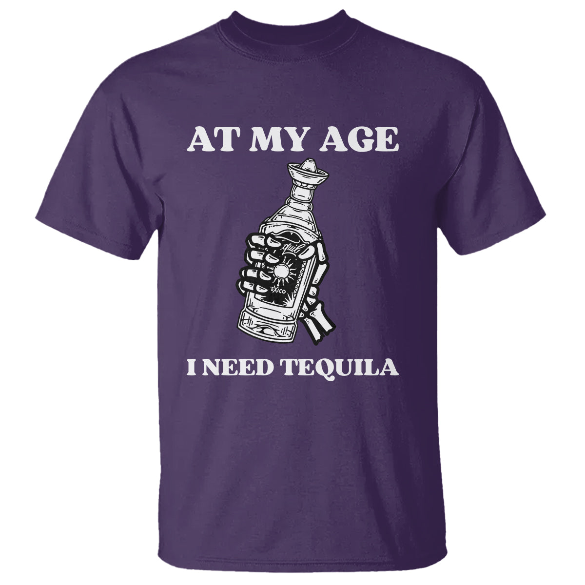 Cinco De Mayo T Shirt At My Age I Need Tequila Drinks Lover - Wonder Print Shop