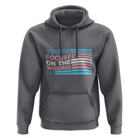Funny You're Focused On The Wrong 1% Hoodie Bi Transgender LGBT