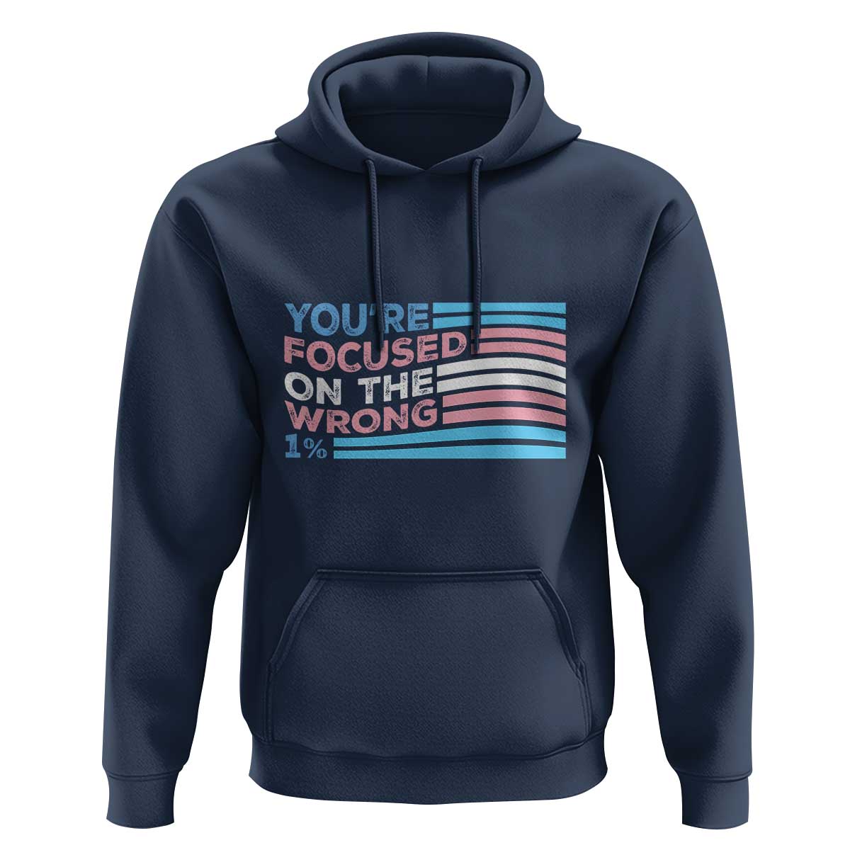 Funny You're Focused On The Wrong 1% Hoodie Bi Transgender LGBT