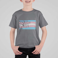 Funny You're Focused On The Wrong 1% T Shirt For Kid Bi Transgender LGBT
